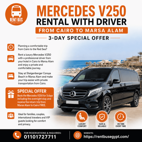 Mercedes V250 Rental with Driver from Cairo to Marsa Alam – 3-Day