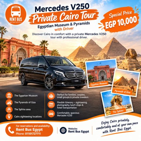 Mercedes V250 Private Cairo Tour – Egyptian Museum & Pyramids